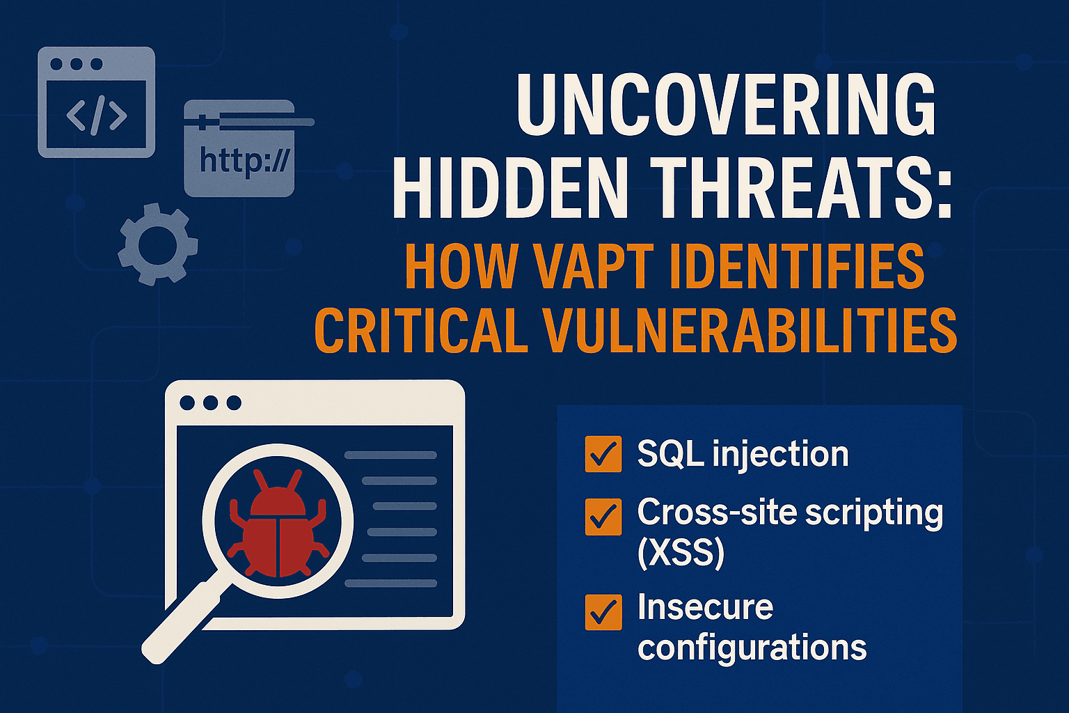 Uncovering Hidden Threats: How VAPT Helps Detect and Prevent Critical Vulnerabilities